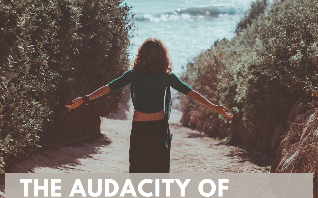 The Audacity of Going For It [audio inside] 💗