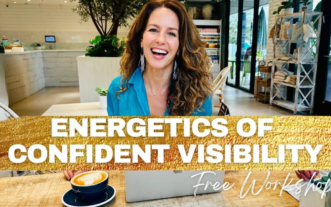 Energetics of confident visibility workshop replay